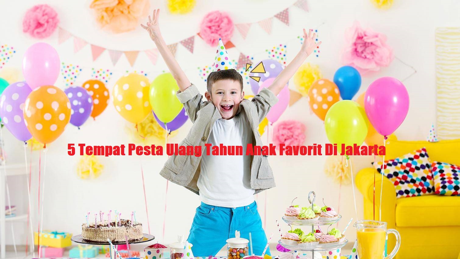 5 Tempat Pesta Ulang Tahun Anak Favorit Di Jakarta post thumbnail image
